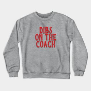 Dibs on the Coach Crewneck Sweatshirt